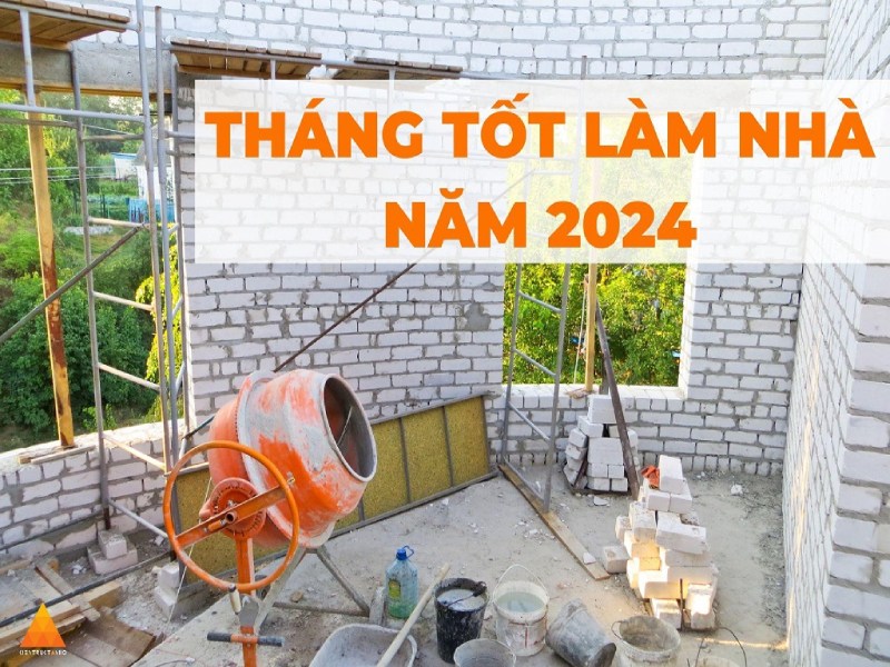 Tuổi Ất Sửu xây nhà năm 2024 tháng nào tốt nhất trong năm?