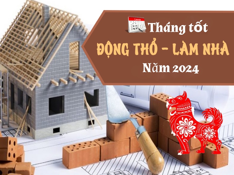 Tuổi Nhâm Tuất xây nhà năm 2024 vào tháng nào tốt nhất?