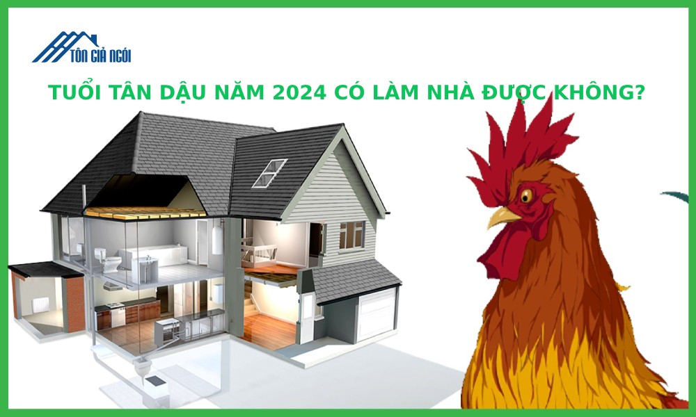 Tuổi Tân Dậu năm 2024 có làm nhà được không? Cách mượn tuổi làm nhà cho Tân Dậu 1981